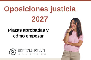 Oposiciones Justicia 2027: plazas aprobadas y cómo empezar, con Patricia Israel
